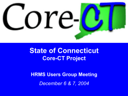 HRMS User Group December 2004 - Core-CT