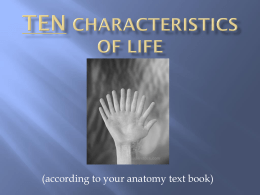 Ten characteristics of Life - Glencoe High School Anatomy