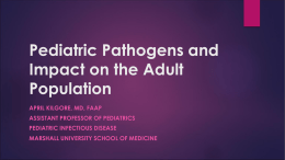 Pediatric Pathogens and Impact on the Adult Population