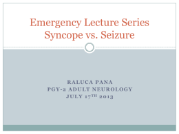 Emergency Lecture Series Syncope vs. Seizure