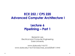 ECE 252 / CPS 220 Advanced Computer Architecture I Lecture