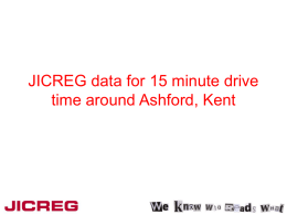 JICREG data for 15 minute drive time around Ashford, Kent