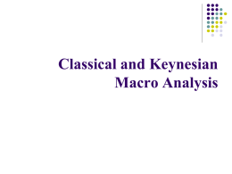 PowerPoint Presentation - Classical and Keynesian Macro