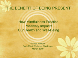 THE BENEFITS OF BEING PRESENT: