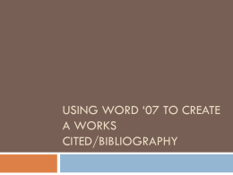 Using Word ‘07 to create a Works cited/bibliography