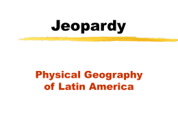 Physical Geography of Latin America Jeopardy