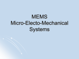 MEMS Micro-Electo-Mechanical Systems
