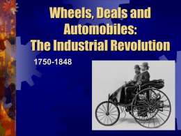 Wheels, Deals and Automobiles: The Industrial Revolution