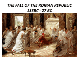 THE FALL OF THE ROMAN REPUBLIC 133BC