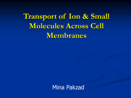 Transport of Ion & Small Molecules Across Cell Membranes