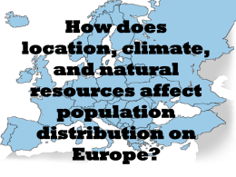 How does location, climate, and natural resources affect