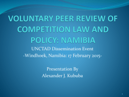 VOLUNTARY PEER REVIEW OF COMPETITION LAW AND POLICY: NAMIBIA