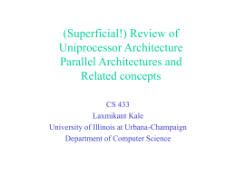 (Superficial!) Review of Uniprocessor Architecture and