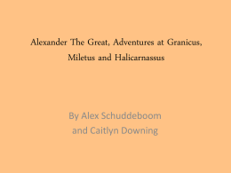 Alexander The Great, Adventures at Granicus, Miletus and