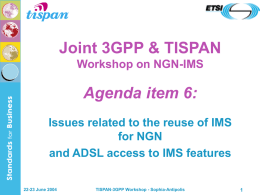 Joint 3GPP & TISPAN Workshop on NGN-IMS