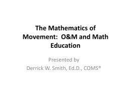 The Mathematics of Movement: O&M and Math Education