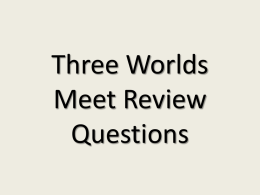 Three Worlds Meet Review Questions