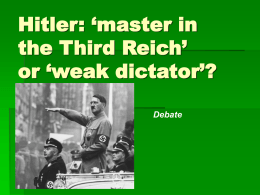 Hitler: ‘master in the Third Reich’ or ‘weak dictator’?