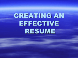 CREATING AN EFFECTIVE RESUME