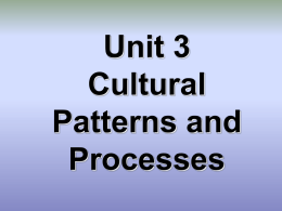 Unit 3 Cultural Patterns and Processes