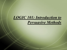 LOGIC 101: Introduction to Persuasive Methods