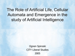 The Role of Artificial Life, Cellular Automata and