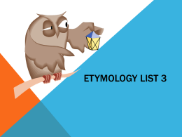 Etymology List 3 - Ms. Nguyen's English I Pre-AP Class