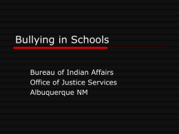 Bullying in Schools - Bureau of Indian Education