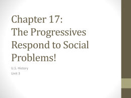 Chapter 17:The Progressives Respond to Social Problems!