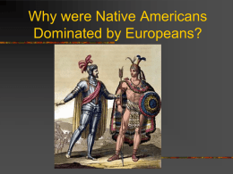 Why were Native Americans Dominated by Europeans?
