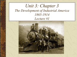 Chapter 3 The Development of Industrial America 1865-1914