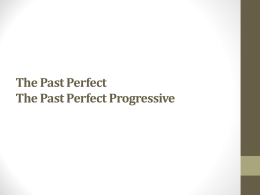 The Past Perfect and The past Perfect Progressive