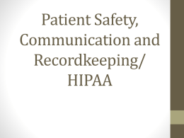 Patient Safety, Communication and Recordkeeping/ HIPAA