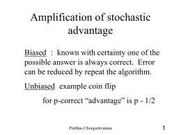 Amplification of stochastic advantage