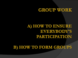 Group work a) how to ensure everybody's participation in