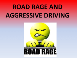 ROAD RAGE AND AGGRESSIVE DRIVING