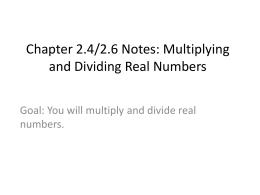 Chapter 2.4/2.6 Notes: Multiplying and Dividing Real Numbers