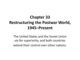 Chapter 33 Restructuring the Postwar World, 1945–Present