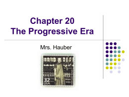 Chapter 20 The Progressive Era