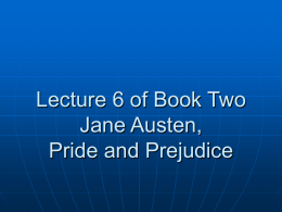 Lecture 6 Jane Austen, Pride and Prejudice