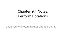 Chapter 9.4 Notes: Perform Rotations