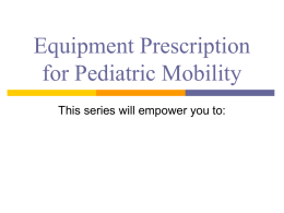 Equipment Prescription for Pediatric Mobility