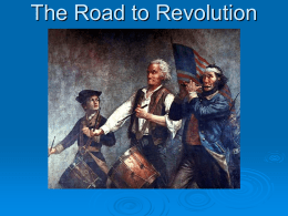The Road to Revolution - Ms. Stattenfield's History Page