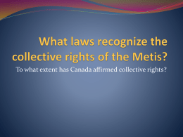 What laws recognize the collective rights of the Metis?