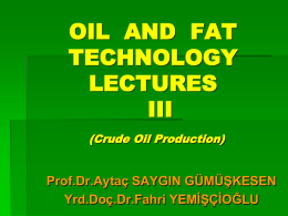 OIL AND FAT TECHNOLOGY LECTURES III (Crude Oil Production)