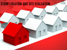 STORE LOCATION AND SITE EVALUATION