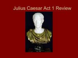 Julius Caesar Act 1 Review