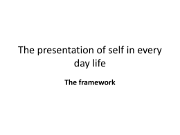 The presentation of self in every day life