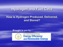 Hydrogen and Fuel Cells How is Hydrogen Produced