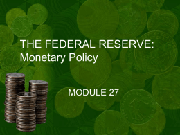THE FEDERAL RESERVE: Monetary Policy
